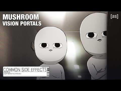 Mushroom Vision Portals | Common Side Effects | adult swim