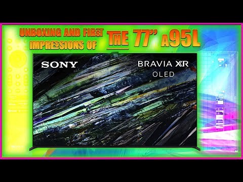77" Sony A95L Unboxing & Initial Impressions