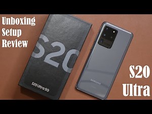 Samsung Galaxy S20 Ultra - Unboxing, First Time Setup and Review