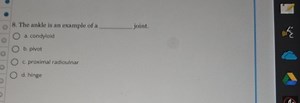 The ankle is an example of a \qquad joint.a. condyloidb. pivo... | Filo