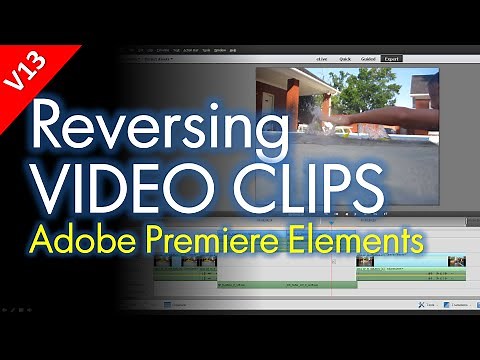 How to Reverse Video Clips in Adobe Premiere Elements