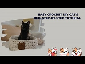 Title: DIY Crochet Cat Bed Tutorial | Easy and Cozy!