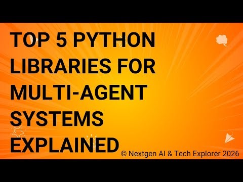 Top 5 Python Libraries for Multi-Agent Systems Explained
