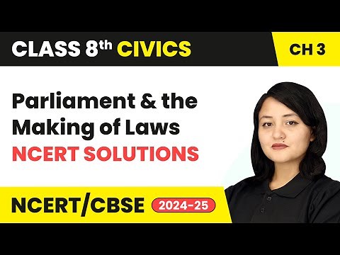 Parliament and the Making of Laws - NCERT Solutions | Class 8 Civics Chapter 3 | CBSE 2024-25