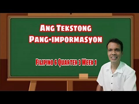Filipino 6 Quarter 3 Week 1- Ang Tekstong Pang-impormasyon