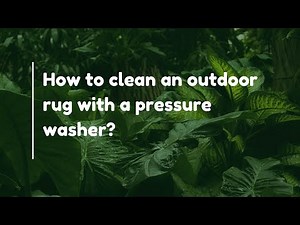 How to clean an outdoor rug with a pressure washer?