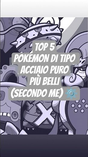 TOP 5 POKÉMON DI TIPO ACCIAIO PURO PIÙ BELLI #pokemon #ita #perte #anime #pokemoncommunity #top5