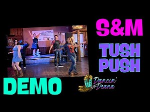S&M (TUSH PUSH) ⛓️🪨🪾 Line Dance Demo w/ Music