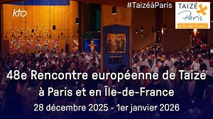 Revivez la Rencontre européenne de Taizé à Paris sur KTO et ktotv.com — KTOTV