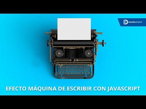 Efecto máquina de escribir con JavaScript