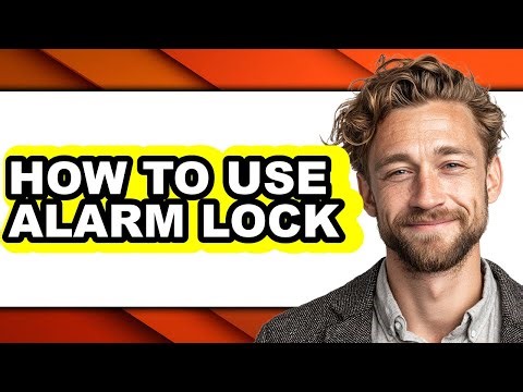 How to Use Alarm Lock (updated)