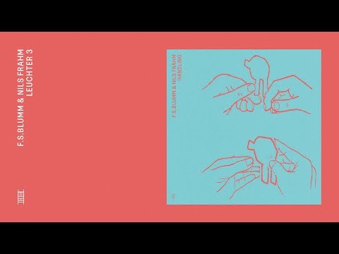 F.S.Blumm & Nils Frahm - Leuchter 3 (Official Audio)