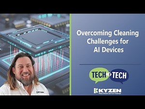 Overcoming Cleaning Challanges for AI Devices - Tech 2 Tech