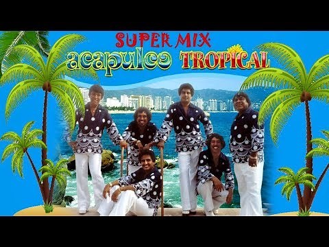 ACAPULCO TROPICAL - SUPER MIX