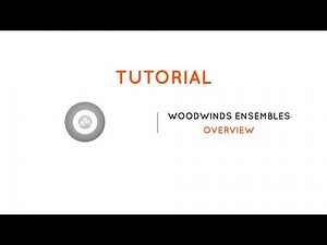 Woodwinds Ensembles Tutorial - Overview