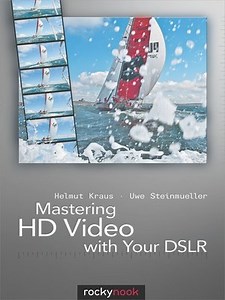 Mastering HD Video with Your DSLR