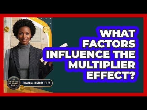 What Factors Influence The Multiplier Effect?