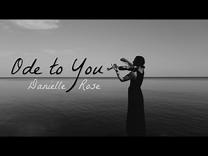 "Ode to You" by Danielle Rose - OFFICIAL MUSIC VIDEO
