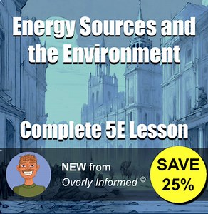 Energy Sources and the Environment Complete 5E Lesson
