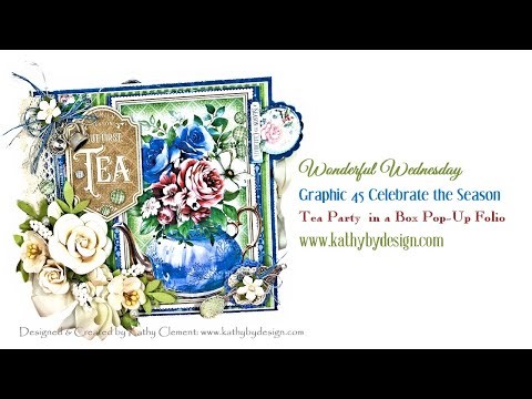 Graphic 45 Season to Celebrate Tea Party in a Box Pop Up Folio Tutorial