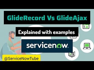 GlideRecord v/s GlideAjax - (Explained with real time examples)