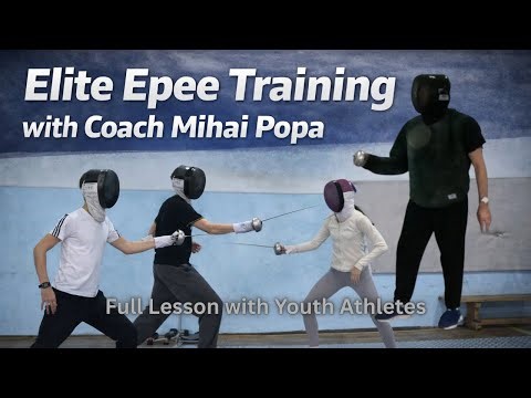 Elite Epee Training with Coach Mihai Popa | Full Lesson with Youth Athletes