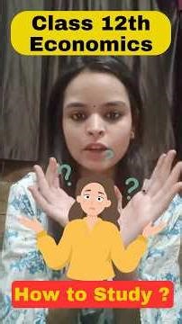 How to Study Class 12th Economics | Economic Study Plan #class12theconomics #economicsclass12th