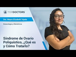Síndrome de Ovario Poliquístico, ¿Qué es y Cómo Tratarlo?