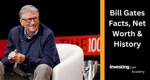 Bill Gates Facts: Net Worth, Achievements and History