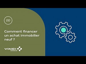 Comment financer un achat immobilier neuf ?