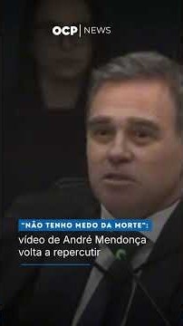 “I’m not afraid of death”: André Mendonça’s video resurfaces