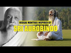 Reggae Mantric Meditations of Sri Aurobindo | Integral Yoga Sound