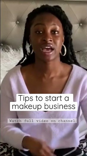 Tips on how to start a makeup business, start a small business