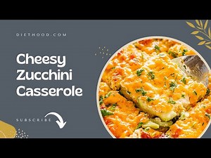 CHEESY ZUCCHINI CASSEROLE
