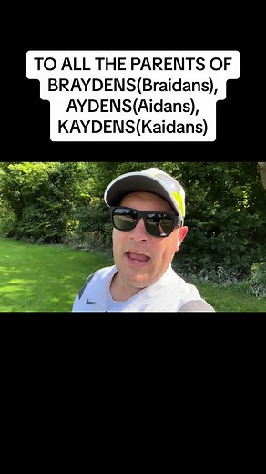 No one knew that every kid was going to be named Brayden, Aidan, or Ke...