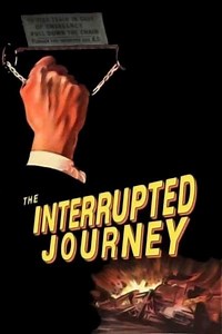The Interrupted Journey - Movie