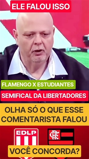FLAMENGO E ESTUDIANTES, OLHA O QUE ESSE COMENTARISTA FALOU SOBRE O ESTUDIANTES CONTRA O FLAMENGO