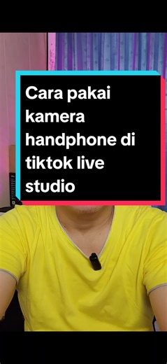 Cara Pakai Kamera Handphone di TikTok Live Studio