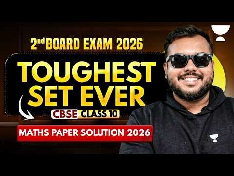 CBSE Class 10 | Math Toughest Paper Solution 2026 | Second Board Exam ‪@Class11Unacademy‬​