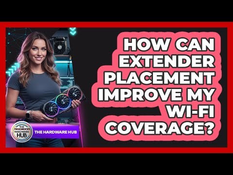 How Can Extender Placement Improve My Wi-Fi Coverage?
