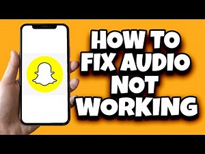 How To Fix Snapchat Audio Not Working (Problem Solved)