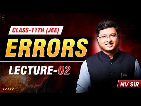 Errors Lec-02 | Understanding Measurement Inaccuracies | NV Sir #errors #nvsir #jee