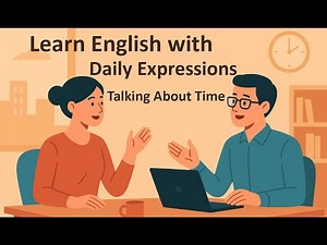 Learn English with Daily Expressions | Talking About Time | Real English Practice