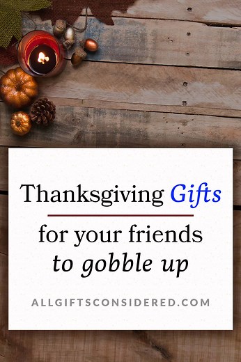 50+ Great Thanksgiving Gifts for Your Favorite People » All Gifts Considered