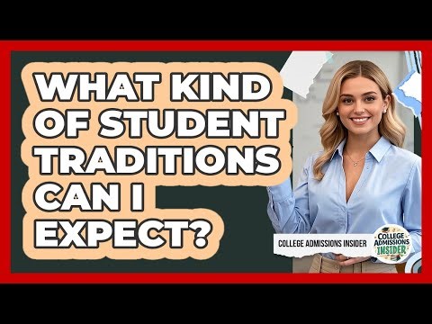 What Kind Of Student Traditions Can I Expect?