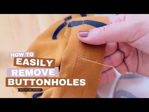 How to Easily and Quickly Remove Buttonholes