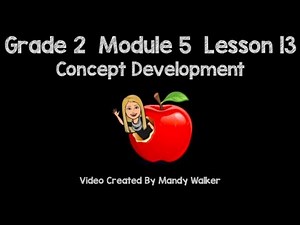 Grade 2 Module 5 Lesson 13 Concept Development NEW