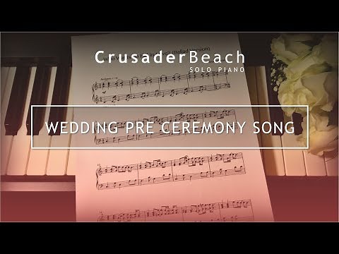 Wedding Pre Ceremony Song | Prelude Music for Wedding Ceremony | Best Wedding Songs 2024