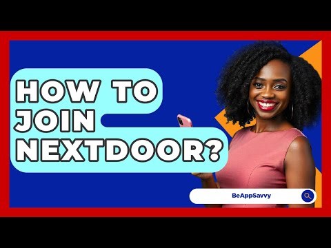 How To Join Nextdoor? - Be App Savvy