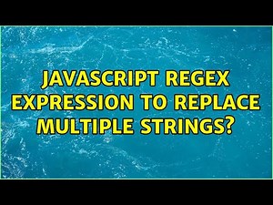 Javascript regex expression to replace multiple strings? (5 Solutions!!)